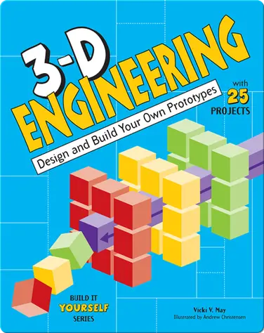 3-D Engineering: Design and Build Your Own Prototypes book