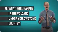 What Would Happen if the Yellowstone Volcano Erupted?