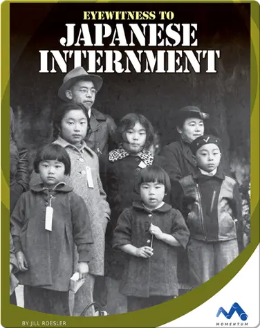 Eyewitness to the Japanese Interment book