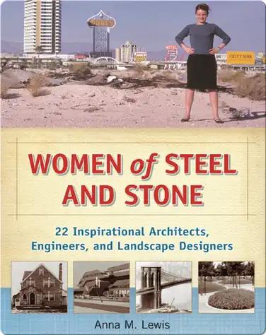 Women of Steel and Stone: 22 Inspirational Architects, Engineers, and Landscape Designers book