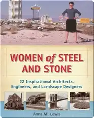 Women of Steel and Stone: 22 Inspirational Architects, Engineers, and Landscape Designers