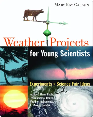 Weather Projects for Young Scientists: Experiments and Science Fair Ideas book
