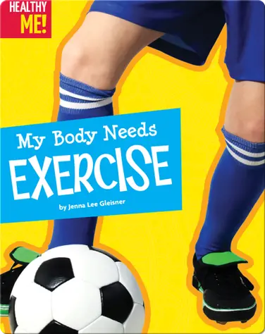 My Body Needs Exercise book