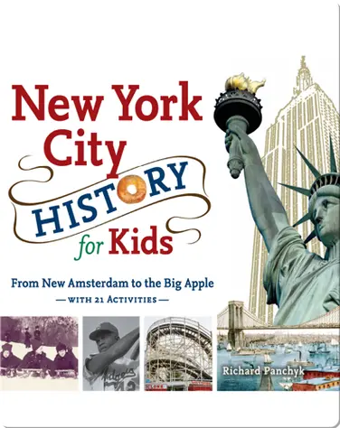 New York City History for Kids: From New Amsterdam to the Big Apple with 21 Activities book