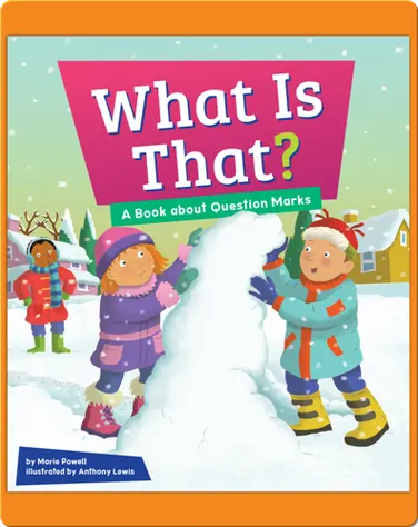 What Is That?: A Book About Question Marks book