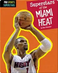 Superstars Of The Miami Heat