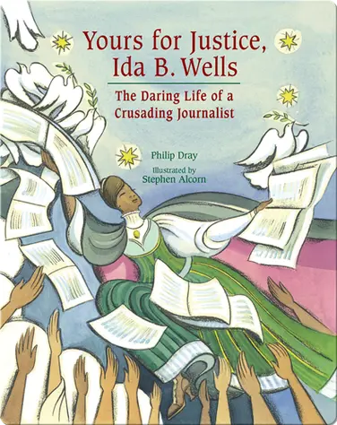 Yours for Justice, Ida B. Wells: The Daring Life of a Crusading Journalist book
