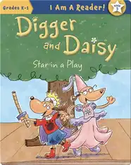 Digger and Daisy Star in a Play