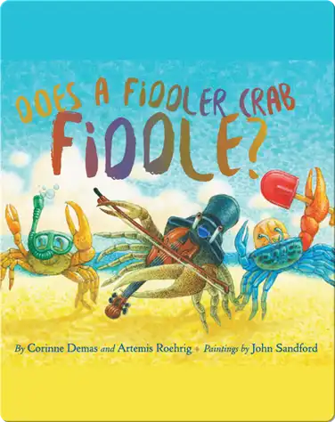 Does A Fiddler Crab Fiddle? book