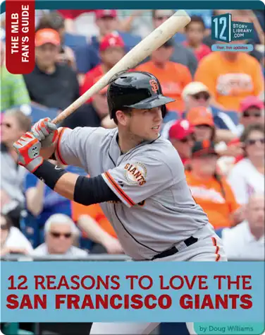 12 Reasons To Love The San Francisco Giants book