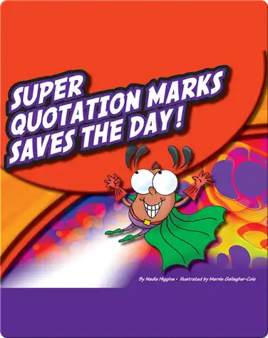 Super Quotation Marks Saves The Day! book