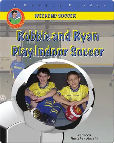 Robbie and Ryan Play Indoor Soccer book