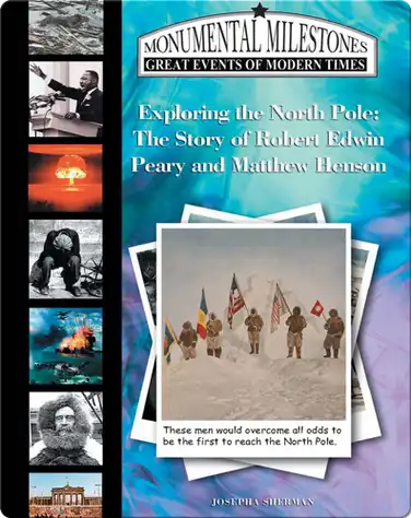 Exploring the North Pole: The Story of Robert Edwin Peary and Matthew Henson book