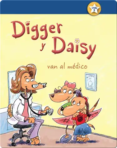 Digger y Daisy van al médico (Digger and Daisy Go to the Doctor) book