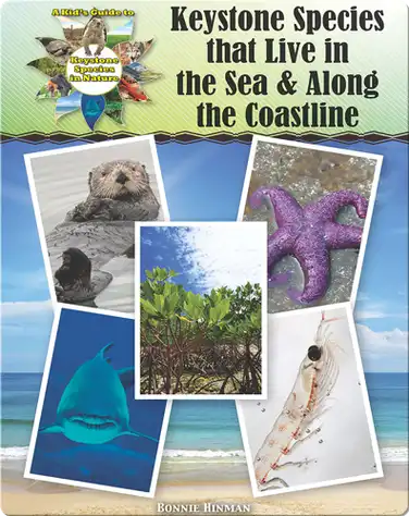 Keystone Species that Live in the Sea and Along the Coastline book