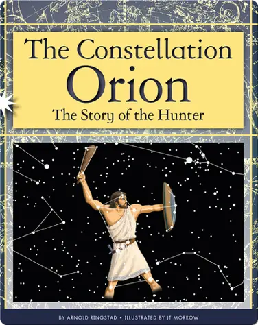 The Constellation Orion: The Story of the Hunter book