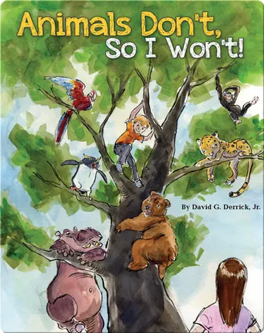 Animals Don't, So I Won't! book