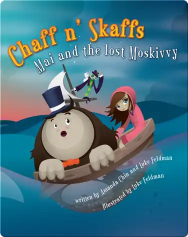 Chaff n' Skaffs: Mai and the lost Moskivvy book