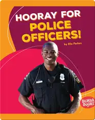 Hooray for Police Officers!
