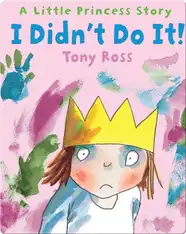I Didn't Do It! A Little Princess Story