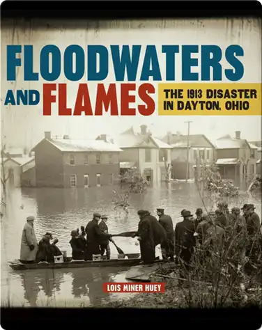 Floodwaters and Flames: The 1913 Disaster in Dayton, Ohio book