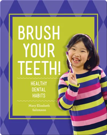 Brush Your Teeth!: Healthy Dental Habits book