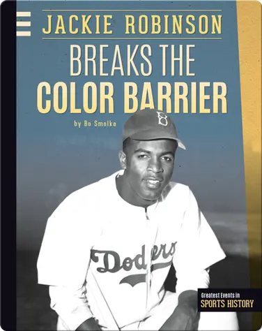 Jackie Robinson Breaks the Color Barrier book