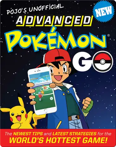 Pojo's Unofficial Advanced Pokemon Go: The Best Tips and Strategies for the World's Hottest Game! book