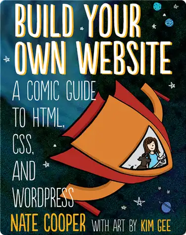 Build Your Own Website: A Comic Guide to HTML, CSS, and WordPress book