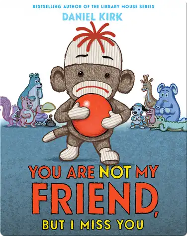 You Are Not My Friend, But I Miss You book