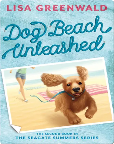 Dog Beach Unleashed (The Seagate Summers #2) book