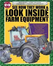 See How They Work & Look Inside Farm Equipment