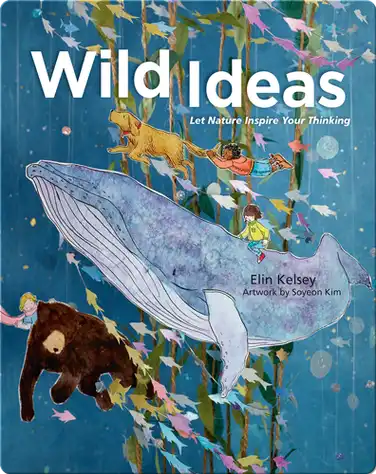 Wild Ideas: Let Nature Inspire Your Thinking book