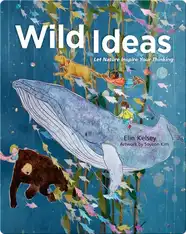 Wild Ideas: Let Nature Inspire Your Thinking