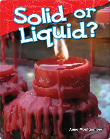 Solid or Liquid? book