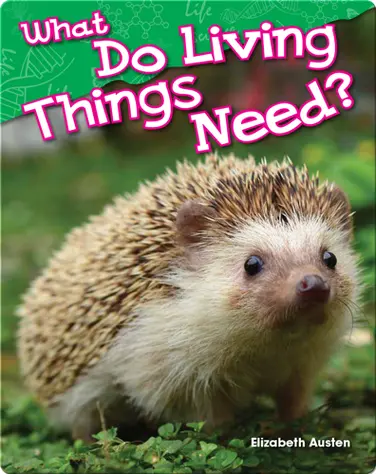 What Do Living Things Need? book