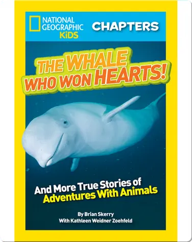 National Geographic Kids Chapters: The Whale Who Won Hearts book