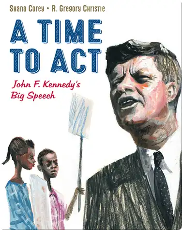 A Time to Act: John F. Kennedy's Big Speech book