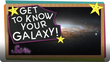 SciShow Kids: Get to Know Your Galaxy! book