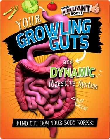 Your Growling Guts and Dynamic Digestive System book
