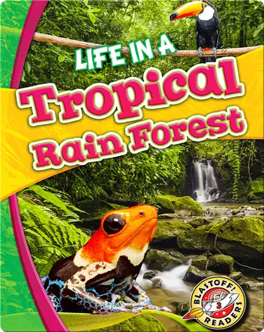 Biomes Alive!: Life in a Tropical Rain Forest book