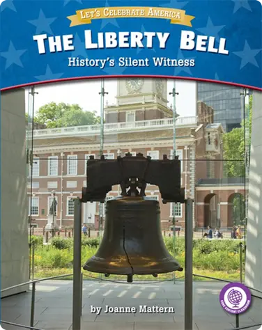 The Liberty Bell: History's Silent Witness book