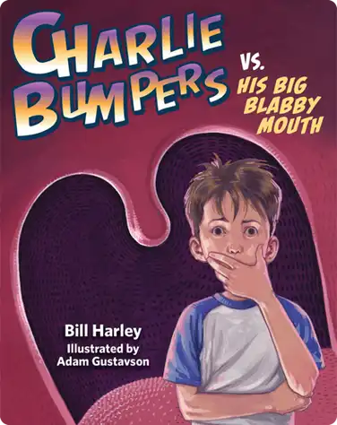 Charlie Bumpers vs. His Big Blabby Mouth book