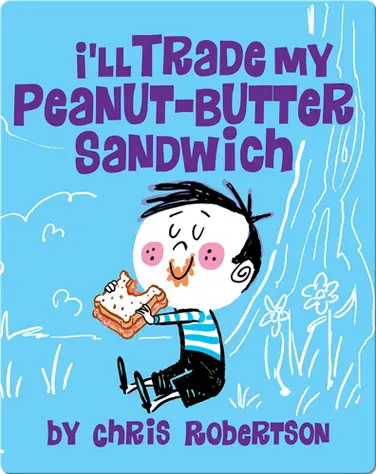 I'll Trade my Peanut Butter Sandwich book