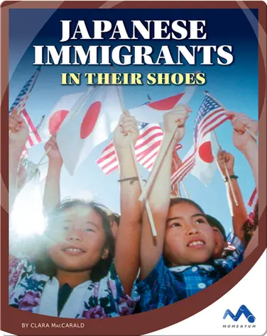 Japanese Immigrants: In Their Shoes book