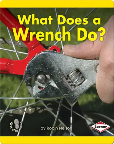 What Does a Wrench Do? book