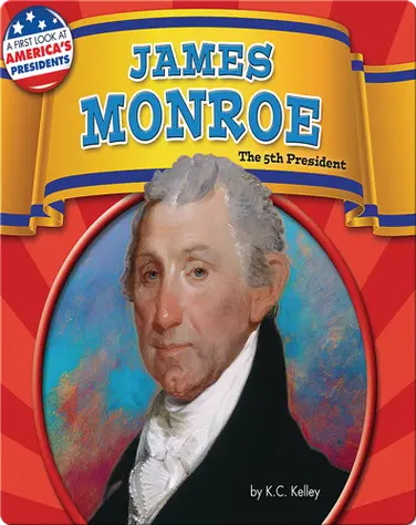 James Monroe: The 5th President book