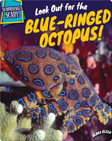 Look Out for the Blue-Ringed Octopus! book