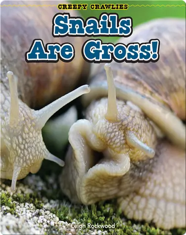 Snails Are Gross! book