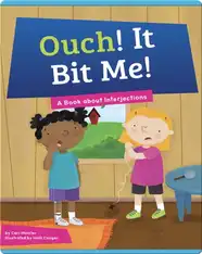 Ouch! It Bit Me!: A Book about Interjections